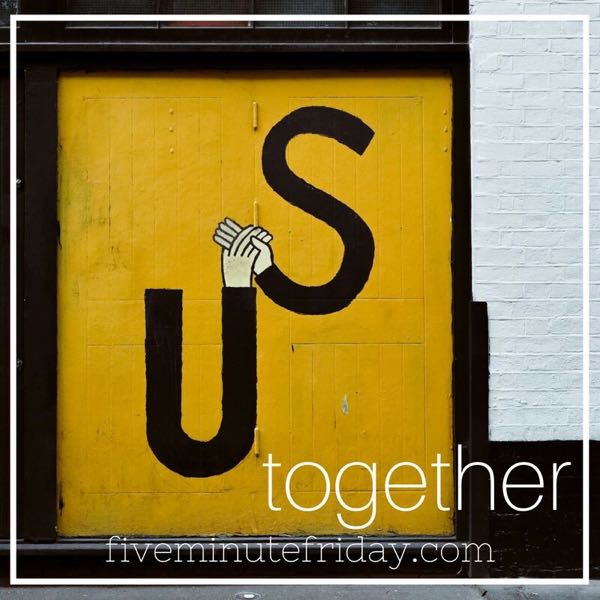 Together - 31 Days of Five Minute Free Writes 